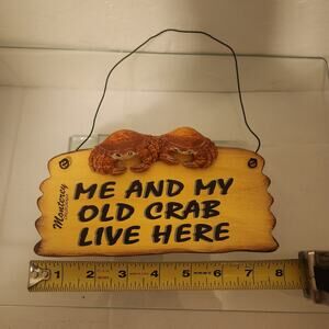 Funny Sign "Me and My Old Crab Live Here". Wood and Plastic 8x4